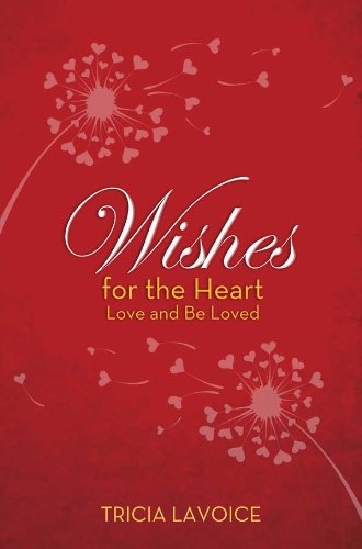 Wishes for the Heart: Love and Be Loved