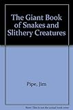 The giant book of snakes and slithery creatures