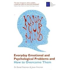 Know Your Mind: Everyday Emotional and Psychological Problems and How to Overcome Them