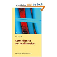 Gottesdienste zur Konfirmation (Dienst Am Wort)