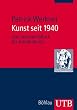Kunst seit 1940: Von Jackson Pollock bis Joseph Beuys (Uni-Taschenb�cher M)