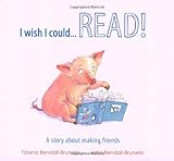 I wish I could-- read! : a story about making friends