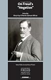 On Freuds "Negation" (IPA Contemporary Freud: Turning Points & Critical Issues)