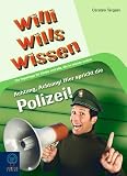 Willi wills wissen 7: Achtung, Achtung! Hier spricht die Polizei!