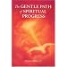 The Gentle Path of Spiritual Progress