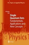 Single Quantum Dots: Fundamentals, Applications and New Concepts (Topics in Applied Physics)