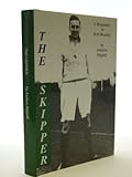 The skipper : a biography of Wilf Wooller