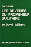 Rousseau, Les rêveries du promeneur solitaire