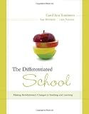 The Differentiated School: Making Revolutionary Changes in Teaching and Learning