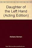 Daughter of the left hand : a play