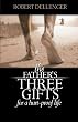 The Father's Three Gifts: for a Hurt-Proof Life