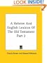 A Hebrew And English Lexicon Of The Old Testament Part 2 (Hebrew Edition)