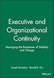 Executive and organizational continuity : managing the paradoxes of stability and change