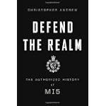 Defend the Realm: The Authorized History of MI5