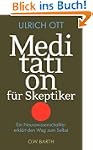 Meditation f�r Skeptiker: Ein Neurowi...