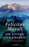 Die Stunde der Zikaden: Laura Gottberg ermittelt - Felicitas Mayall