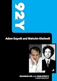 92Y- Adam Gopnik and Malcolm Gladwell (February 16, 2010)