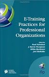 E-Training Practices for Professional Organizations (IFIP Advances in Information and Communication Technology)