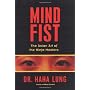 Mind Fist: The Asian Arts of the Ninja Masters by Lung