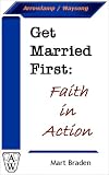 Get Married First: Faith in Action
