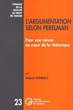 Revue PU de Namur  / L'argumentation selon Perelman : Pour une raison au coeur de la rhétorique