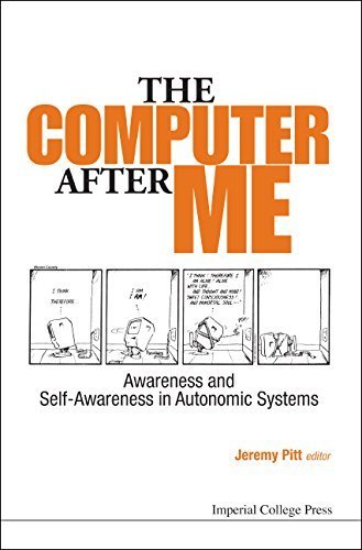 The Computer after Me : Awareness and Self-Awareness in Autonomic Systems by Jeremy Pitt (2014) Hardcover