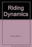Riding dynamics : the process of learning and its application to riding
