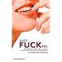 Just Fuck Me! - What Women Want Men to Know About Taking Control in the Bedroom (A Guide for Couples)