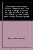 Parenting behaviours and children's development from infancy to early childhood : changes, continuities, and contributions