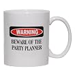 WARNING BEWARE OF THE PARTY PLANNER Mug for Coffee / Hot Beverage (choice of sizes and colors)