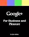 Google+ For Business and Pleasure