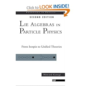 Lie Algebras In Particle Physics: from Isospin To Unified Theories Howard Georgi
