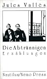 Die Abtrünnigen
