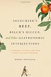 Aguecheek's Beef, Belch's Hiccup, and Other Gastronomic Interjections: Literature, Culture, and Food Among the Early Moderns