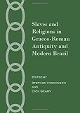 Slaves and religions in Graeco-Roman antiquity and modern Brazil