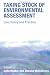 Taking Stock of Environmental Assessment: Law, Policy and Practice