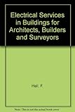 Electrical services in buildings for architects, builders and surveyors