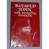 Blessed John the Wonderworker: A Preliminary Account of the Life and Miracles of Archbishop John Maximovitch