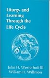 Liturgy & Learning Through the Life Cycle