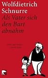 Als Vater sich den Bart abnahm: Erz�hlungen aus dem Nachla�