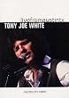 Tony Joe White - Live from Austin, TX Tony Joe White - Live from Austin, TX