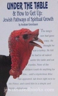 under the table jewish pathways of spiritual growth and how to get up  jewish pathways of spiritual growth