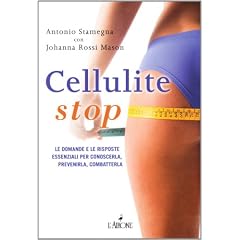 Cellulite stop. Le domande e le risposte essenziali per conoscerla, prevenirla, combatterla (Vivere bene)