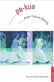 Pa-kua: Eight-Trigram Boxing (Chinese Martial Arts Library)