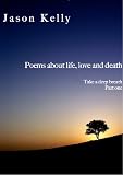 Poems about life, love and death (Take a deep breath)