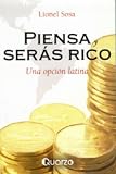 Piensa y seras rico. Una opcion latina (Spanish Edition)