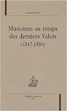 Revue Honoré Champion  / Musiciens au temps des derniers Valois (1547-1589)
