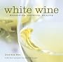White Wine: Discovering, Exploring, Enjoying: 1