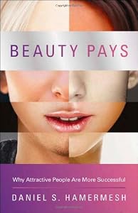 Image of Beauty Pays: Why Attractive People Are More Successful