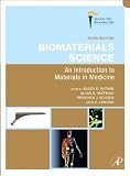 Biomaterials Science, Third Edition: An Introduction to Materials in Medicine Biomaterials Science, Third Edition: An Introduction to Materials in Medicine